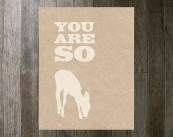 Printable Art Print - You Are So Deer Craft Paper and White 8x10