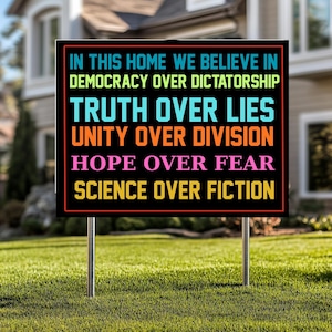 We Believe Yard Sign, Democracy Over Dictatorship, Political Yard Sign, Anti Trump, Patriotic Yard Sign, Metal Yard Sign, Garden Decor