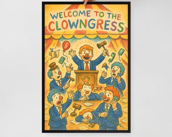 Welcome to the Clowngress Wall Art – Framed Poster Print – Political Humor Decor – 3 Size Options