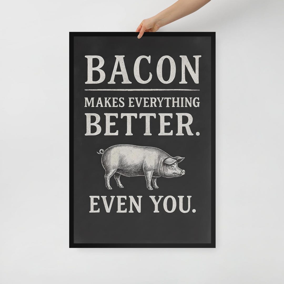 Bacon Makes Everything Better Wall Art – Framed Poster Print – Funny ...