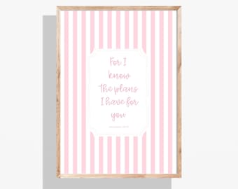 I Know the Plans I Have for You Printable Jeremiah 29:11 Bible Verse Wall Art Pink Stripe Christian Decor Scripture Printable Nursery Girl
