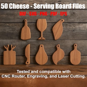 May include: A collection of wooden cheese serving boards in various shapes, including a wine glass, a knife, and boards with handles. The image includes the text "50 Cheese - Serving Board Files" and "Tested and compatible with CNC Router, Engraving, and Laser Cutting."