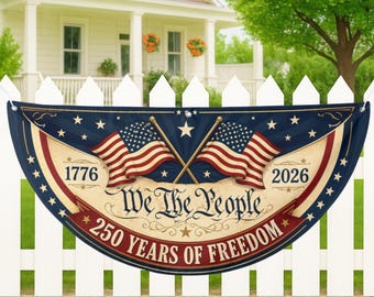 We The People 250 Years of Freedom Semicircle Fence Flag, 1776-2026 USA Anniversary Bunting, Patriotic Porch Decor