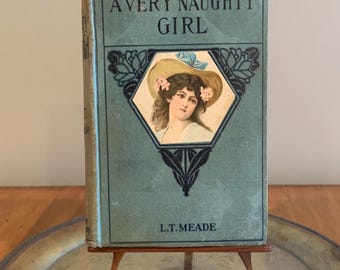 Antique A Very Naughty Girl By L. T. Meade 1910