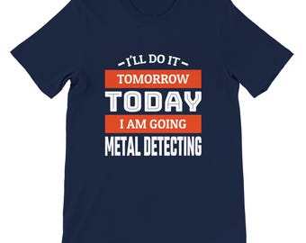 Metalldetekterings-t-shirt - rolig t-shirt - utomhushobby-t-shirt - pappas present - detektorist-tröja - detektorhumor - födelsedagspresent