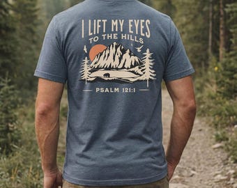 I Lift My Eyes To Hills Christian Hiking Shirt | Psalm 121 Mountain Faith Tee