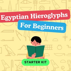 May include: Illustration of a person reading a green book with the text "Egyptian Hieroglyphs For Beginners" in red and blue banners. The image includes the text "STARTER KIT" in a green banner, and Egyptian hieroglyphs in the background.