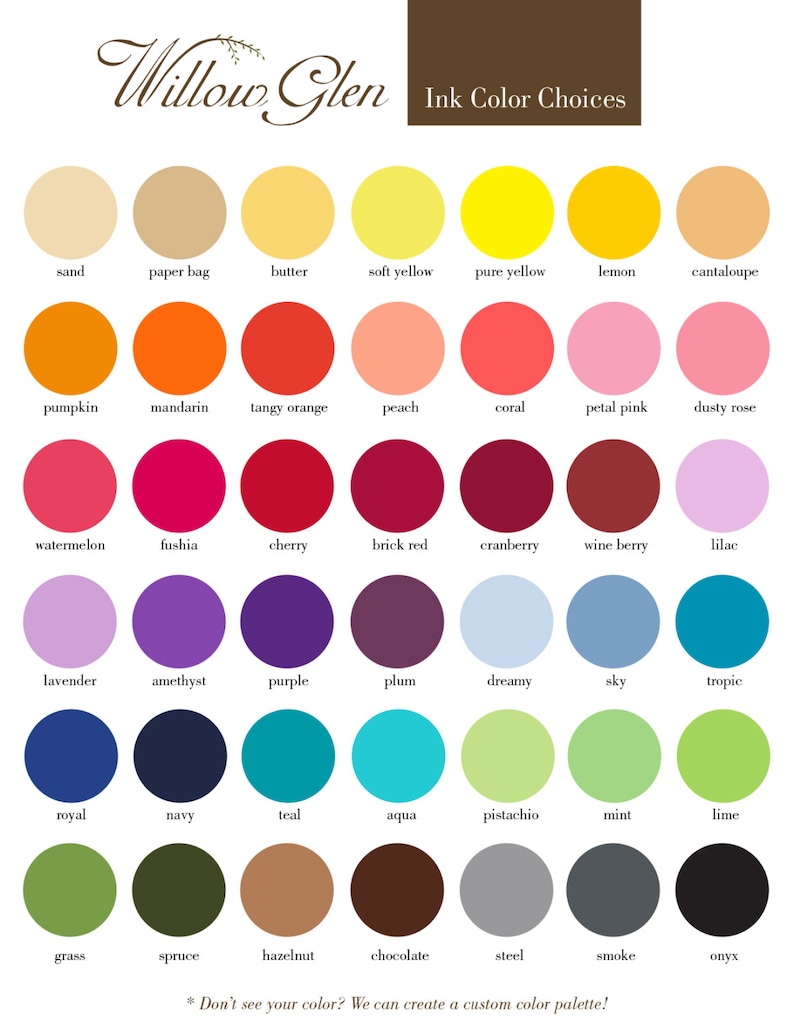 May include: A chart of 36 different ink colors, organized in rows and columns. Each color is represented by a circle with the color name written below it. The colors include shades of red, orange, yellow, green, blue, purple, brown, and black. The text at the top of the chart reads "Willow Glen Ink Color Choices".