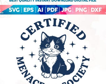 Funny Cat SVG PNG,Cat Meme Svg,Funny Cat Badge Design,Kitty Meme,Gift For Cat Mom,Certified Menace to Society Design,Silhouette Cat,Cricut