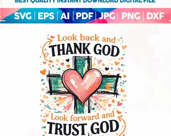 Look Back And Thank God SVG PNG,Christian Quote,Cross Heart Design,Look Forward and Thank God Png,Religious Gift PNG,Christian Cross Png