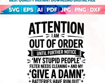 Attention I am out of order SVG PNG,Sarcastic Saying Svg,Snarky Attitude Svg,Cynical Svg, Witty Mug Saying Svg,Funny Shirt Slogan Svg
