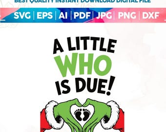 A Little Who Is Due SVG PNG,Dad Christmas Pregnancy Reveal Holiday Announcement,Grinchmas Xmas Maternity Baby PNG,Cut files for cricut