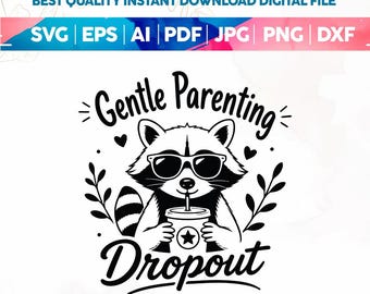 Gentle Parenting Dropout PNG SVG,Funny Mom,Tired Parent Humor Design,Shirt Sublimation Designs Mom Life png,Trendy Mom Design,Raccoon png