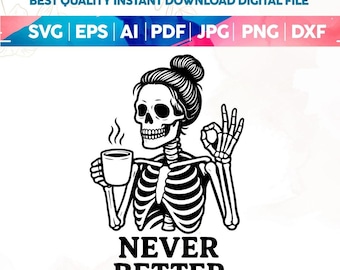 Aldrig bättre skelettmamma SVG PNG, skelett som dricker kaffe PNG, skallekvinna rolig Svg PNG, skelett svg, klippfiler för Cricut