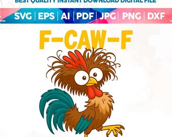 Funny Chicken SVG PNG,F-Caw-F PNG,Adult Humor Rooster,Sarcastic Farm Animal,Digital Download,Sublimation Design,Cut files for cricut