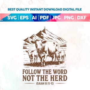 Puede incluir: Un archivo digital con una ilustración sepia de una vaca y dos terneros en un campo, con montañas al fondo. El texto dice "FOLLOW THE WORD NOT THE HERD" y "ISAIAH 8:11-13". Incluye formatos de archivo: SVG, EPS, AI, PDF, JPG, PNG y DXF.