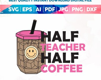 Half Teacher Half Coffee SVG PNG,Sublimation Design,Retro Teacher svg png,Printable Png,Trendy Sublimation Design,Back To School,Cricut
