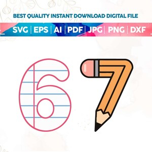 May include: A digital graphic file showing the numbers 6 and 7. Number 6 is pink with blue lines, like a notebook page. Number 7 is a pencil with an eraser. The text at the top says "BEST QUALITY INSTANT DOWNLOAD DIGITAL FILE".