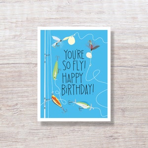You&#39;re So Fly, Funny Flyfishing Birthday Card - D465