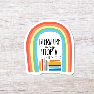 Helen Keller Literature is my Utopia Quote, Vinyl Sticker - ST155