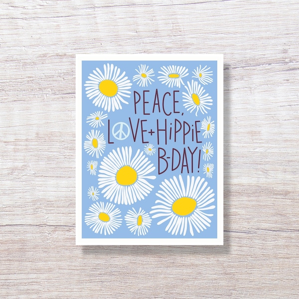 Peace, Love + Hippie B-day, Funny Boho Birthday Card - D391