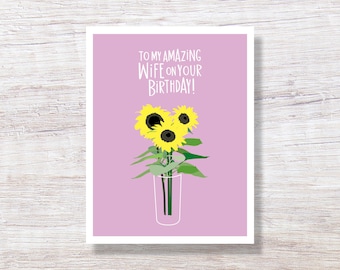 SUNFLOWERS FOR WIFE, Illustrated Birthday Card with Hand Lettering. for wife for spouse for partner - D293