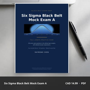 Six Sigma Black Belt Mock Exam | CSSBB Practice Test | 150 Exam-Style Questions with Answer Explanations (PDF Download)