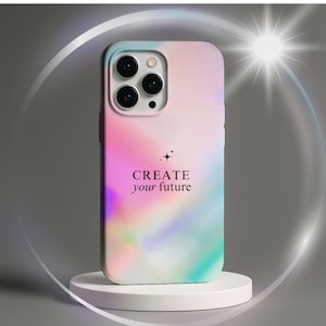 Erstelle deine zukünftige Telefonhülle - Inspirierendes Zitat, holografischer Farbverlauf, robuste Hülle