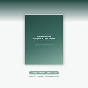 May include: A digital document titled The Hashimoto's Symptom & Labs Tracker with a dark green gradient background. The text includes A Companion to the Thyroid Reset, a 12-week symptom, medication, and lab results log, and 12-Week Symptom + Lab Tracker.