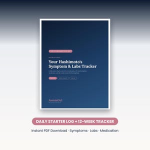May include: A dark blue digital tracker document titled Your Hashimoto's Symptom & Labs Tracker by JonnieGirl. It includes a daily starter log for 4 weeks and a 12-week tracker for symptoms, medication, and lab results, presented as a PDF download.