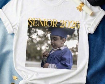 Custom Photo Senior 2026 Shirt, Personalized Graduation Shirt, Class of 2026 T-Shirt, High School Graduate Gift, Custom Gift