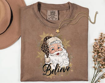 Comfort Colors Christmas Shirt,Santa Believe TShirts,Retro Santa Shirts,Christmas Believe Party T-shirt,Funny Christmas Gift Shirt for Women