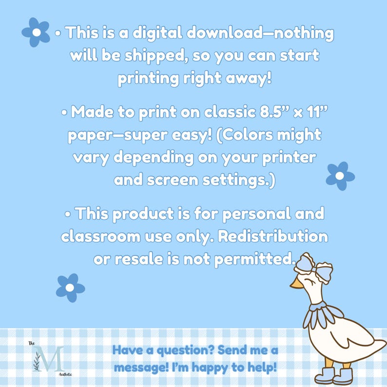 Może przedstawiać: Jasnoniebieska grafika do pobrania cyfrowego z białym tekstem: This is a digital download&mdash;nothing will be shipped, so you can start printing right away! Made to print on classic 21,59 cm x 27,94 cm paper&mdash;super easy! This product is for personal and classroom use only. Redistribution or resale is not permitted. Have a question? Send me a message! I'm happy to help! Biała gęś z niebieską kokardą i butami znajduje się w rogu.