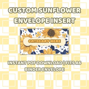May include: A custom sunflower envelope insert design with the text "CATEGORY HERE". The insert features watercolor sunflowers, blue leaves, and the text "INSTANT PDF DOWNLOAD | FITS A6 BINDER ENVELOPE". The background is a yellow and white checkered pattern.