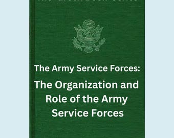 Manual do Exército dos EUA na Segunda Guerra Mundial: Organização e Papel das Forças de Serviço do Exército (Download em PDF)