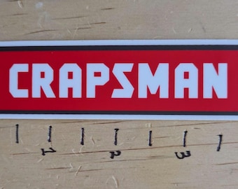 Crapsman Tool Sticker - Craftsman