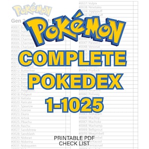 May include: A printable PDF checklist for the complete Pokédex, featuring the Pokémon logo and the text "COMPLETE POKEDEX 1-1025." The design is in yellow and blue, with a grid background and a list of Pokémon names.