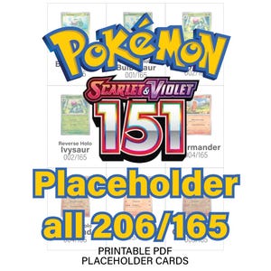 May include: A graphic featuring the Pokémon logo and the text "Scarlet & Violet 151." The image includes several Pokémon trading cards, with the text "Placeholder all 206/165" and "Printable PDF Placeholder Cards."
