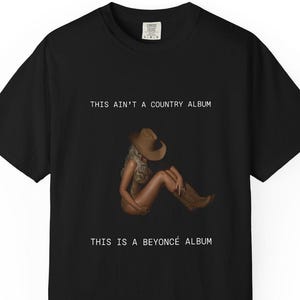 これはカントリーアルバムではないヨンセ・カウボーイ・カーターTシャツ | Beyhiveワールドツアーグッズ | ファンへのユニセックスギフト | Comfort Colors