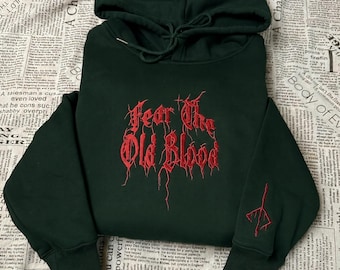 Fear The Old Blood Embroidered Sweatshirt and Hoodie, Bloodborne Merch, Horror Game Shirt