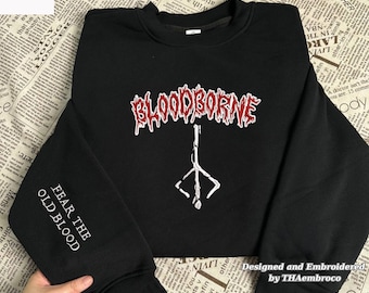 Embroidered Bloodborne Sweatshirt and Hoodie, ‘Fear the Old Blood’ Quote Shirt, Gaming Sweater, Bloodborne 'Hunters Mark' Merch