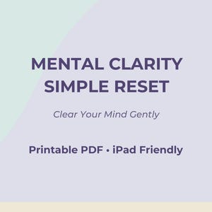 Puede incluir: Un documento digital titulado MENTAL CLARITY SIMPLE RESET con el subtítulo Clear Your Mind Gently. El texto es de color morado oscuro sobre un fondo lavanda claro y verde menta, indicando que es un PDF imprimible y compatible con iPad.