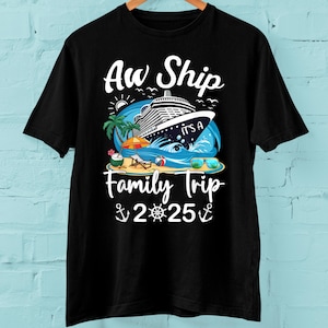 Aw Ship It&#39;s A Family Trip 2025 Family Matching Cruise Trip Png, Aw Ship It&#39;s A Family Trip Cruise Png, Trip Cruise Png, Family Trip 2025