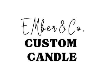 Custom Candle(s) - MESSAGE ME & Order Now! Any scent, glass, size, you decide!