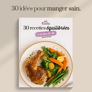 May include: A cookbook titled "30 recettes équilibrées" with a plate of roasted chicken and vegetables. The book cover has text in French, including "30 idées pour manger sain" and "à moins de 3€ par personne".