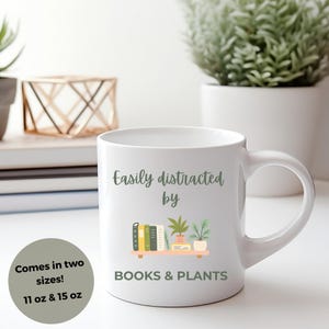 Plant Lover Mug, Easily Distracted by Books & Plants, Plant Mom Gift, Gardener Coffee Mug, Christmas gift for mom, gift for plant moms