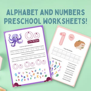 May include: Two preschool worksheets with the text "ALPHABET AND NUMBERS PRESCHOOL WORKSHEETS!". One worksheet features an octopus and the letter "O". The other worksheet features the number "1" and a hedgehog.