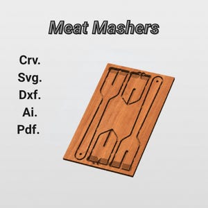 May include: A rectangular wooden board featuring laser-cut outlines for meat mashers. The text "Meat Mashers" appears at the top, followed by a vertical list of file formats: "Crv.", "Svg.", "Dxf.", "Ai.", and "Pdf." on the left side.