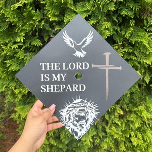 Christian &quot;The Lord is my Shepard&quot; Graduation Cap Topper - Handmade & Inspirational Quote | Personalized Graduation Cap Topper