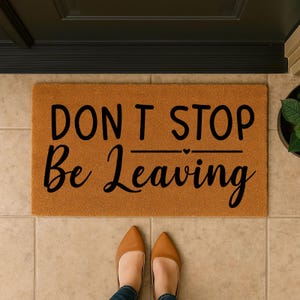 Funny &quot;Don&#39;t Stop Be Leaving&quot; Coir Doormat: Song Lyric Parody